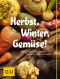 [GU 01] • Herbst, Winter, Gemüse!